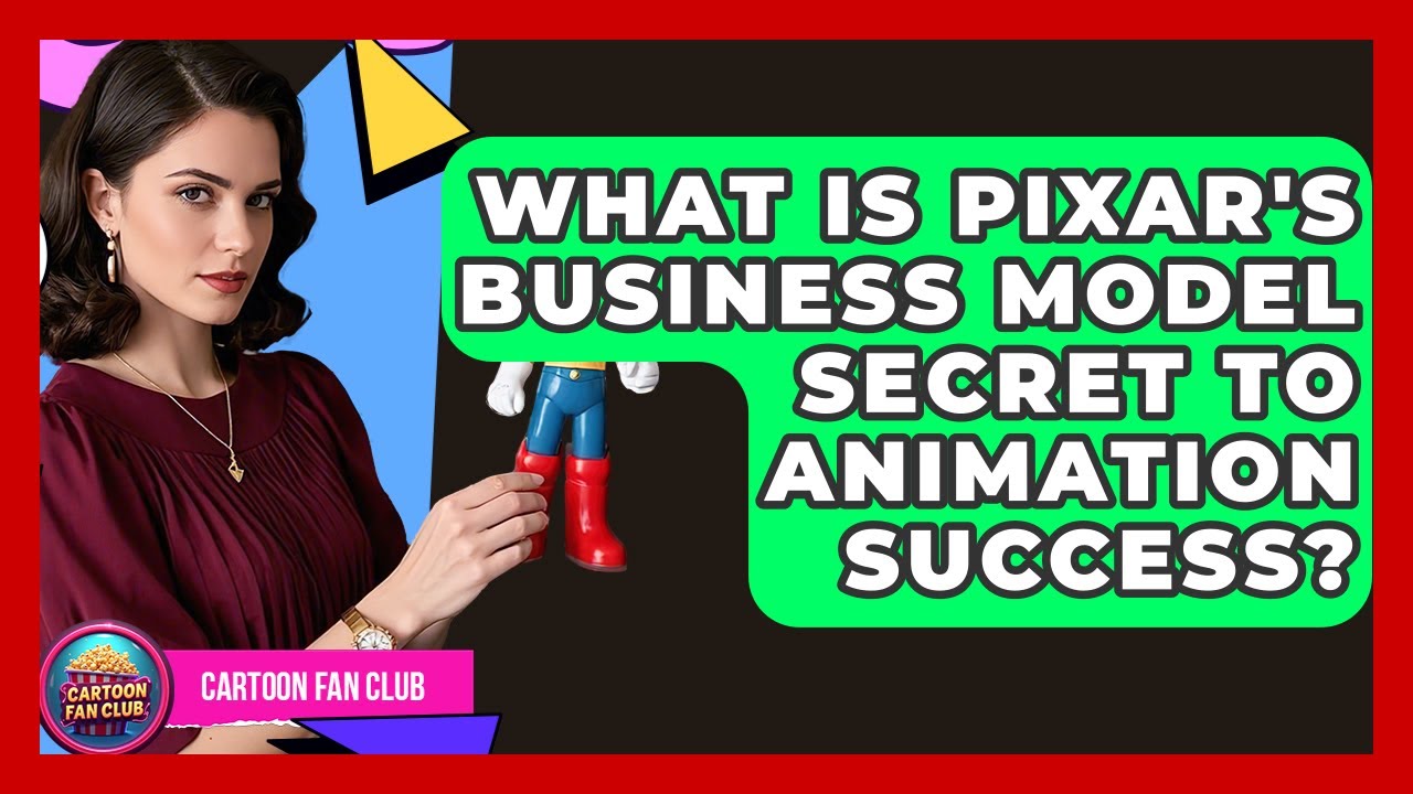 What Is Pixar's Business Model Secret To Animation Success? - Cartoon Fan Club