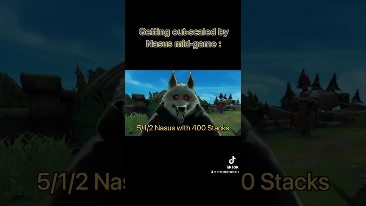 MID-GAME NASUS BE LIKE : 