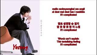 YESUNG (예성) - It’s Complicated (Rom-Han-Eng Lyrics)