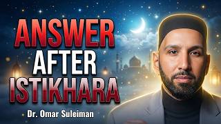 How Allah Answers Your Istikhara in Ways You May Not Expect - Dr. Omar Suleiman