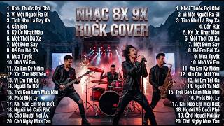 Tuyển Tập Nhạc 8x 9x Rock Cover 🎸 Những Bản Hits Bất Hủ Khoác Áo Rock Cực Cháy | Khói Thuốc Đợi Chờ