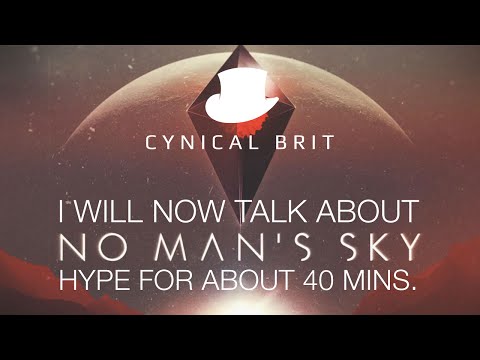 I will now talk about No Man's Sky hype for about 40 minutes