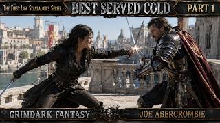 The First Law Standalones [Book 1] - Best Served Cold P.1 - Fantasy Full Audiobook