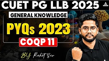 CUET PG LLB 2023 General Knowledge Previous Year Questions Paper | COQP 11 PYQs Question 2023