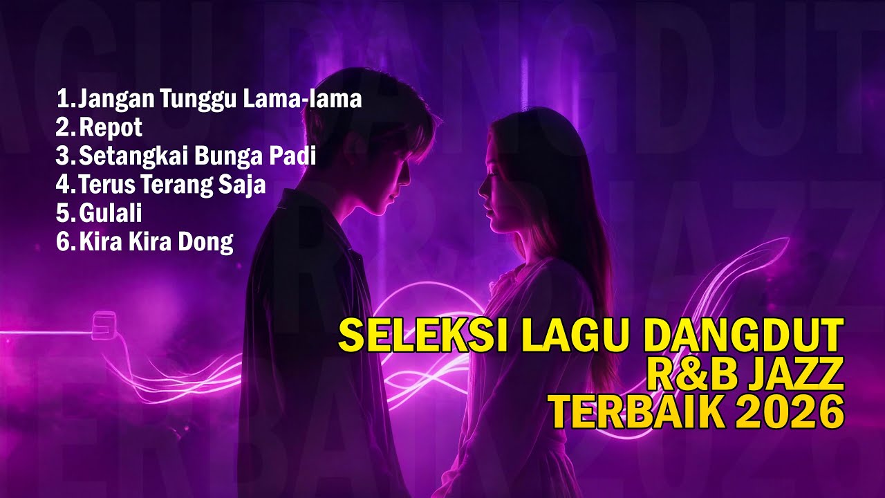 SELEKSI LAGU DANGDUT COVER R&B JAZZ TERBAIK - JANGAN LAMA LAMA - BERTEPUK SEBELAH TANGAN