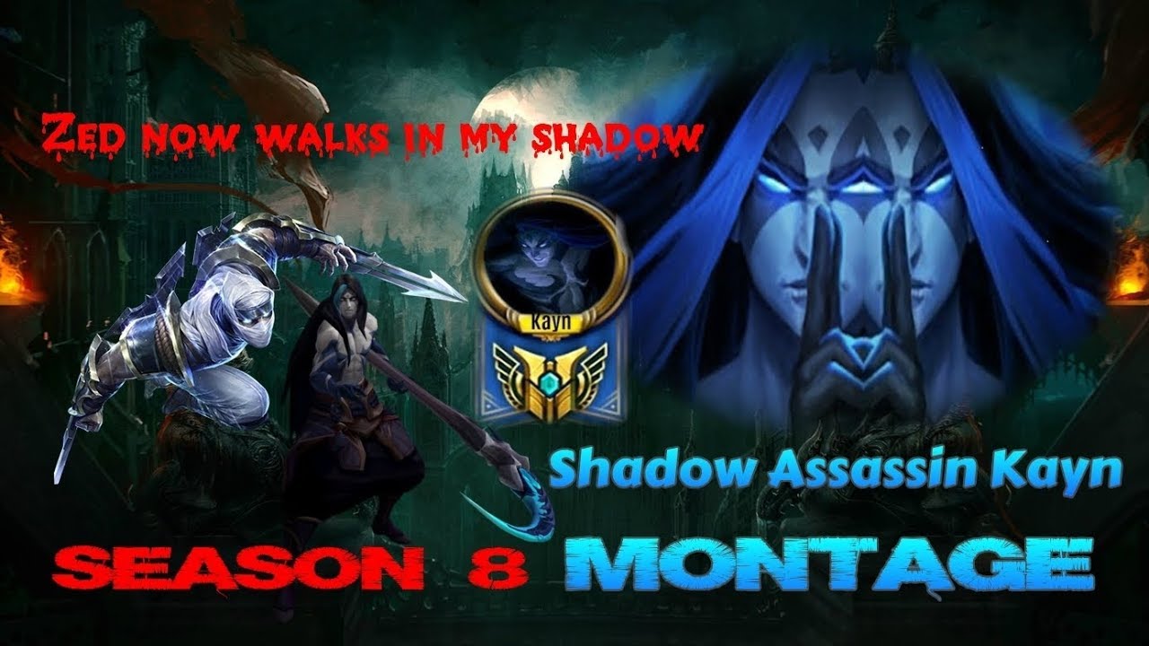 ★ Zed now walks in my shadow -  Season 8 SHADOW ASSASSIN KAYN MONTAGE