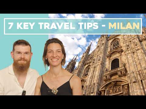 Know Before You Go | 7 Essential Travel Tips in Milan, Italy