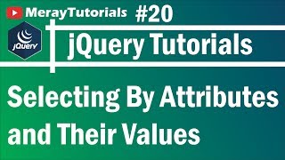 jQuery: 20 - Selecting By Attributes and Their Values