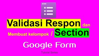 14 Cara mudah membuat Google Form dengan Validasi dan Section