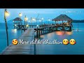 Tujhe dekhe bina chain kabhi bhi nahi aata WhatsApp status with lyrics