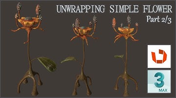 Unwrapping a Simple Stylized Flower [3dsMax/Rizom] - Pt. 2/3