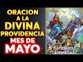 Oracin a la divina providencia para comenzar el mes 01 de mayo del 2024  avanzar junto a dios