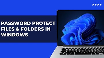 How To Password Protect Files And Folders In Windows