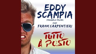 Miniatura de vídeo de "Eddy Scampia - Tutto a posto (feat. Frank Carpentieri)"