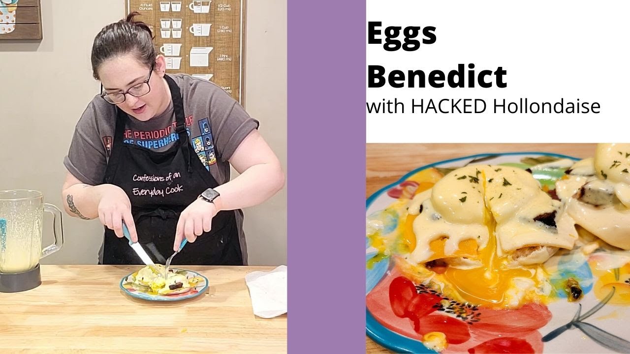 Eggs Benedict with HACKED Hollandaise Sauce YouTube