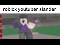 ROBLOX Youtuber Slander