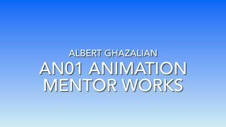 Albert Ghazalian - AN01 Animation Mentor Works