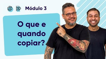 O que e quando copiar ? -  @CursoemVideo  - Módulo 03