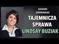 TAJEMNICZA SPRAWA LINDSAY BUZIAK | ZAGADKI KRYMINALNE | KAROLINA ANNA