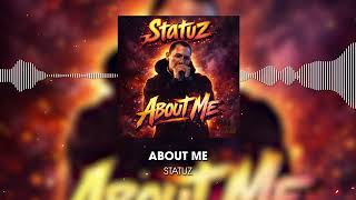 Statuz- About Me Official Audio