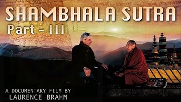 Searching for Shanghri-la - Part III - Shambhala Sutra - Laurence Brahm