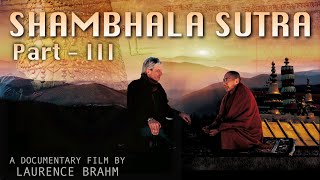 Searching for Shanghri-la - Part III - Shambhala Sutra