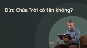 Đức Chúa Trời có tên không?