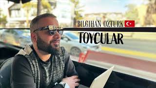 Bilgihan Ozturk - Toycular