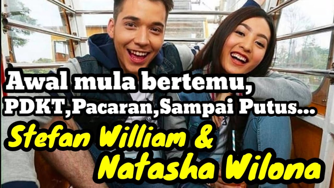 PERJALANAN DAN KISAH CINTA STEFAN WILLIAM DAN NATASHA WILONA