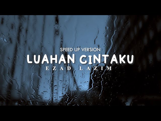 Ezad Lazim - Luahan Cintaku [Speed Up Version] LAGU VIRAL class=