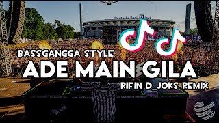 DJ ADE MAIN GILA VIRAL TIK TOK || FULL BASS || RIFIN D_JOKS REMIX BASSGANGGA 2024