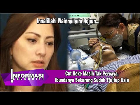 Innalillahi !! Cut Keke Masih Tak Percaya,Ibundanya Sekarang Sudah T(u)tup Usia