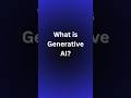 What is Generative AI? 🤖 | Artificial Intelligence  #ai  #machinelearning #generativeai #genai