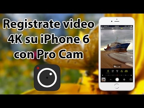 Come registrare video 4K su iPhone 6 con Pro Cam - Recensione