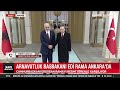CANLI I Arnavutluk Başbakanı Edi Rama Türkiye&#39;de! Erdoğan Rama&#39;yı Böyle Karşılıyor!