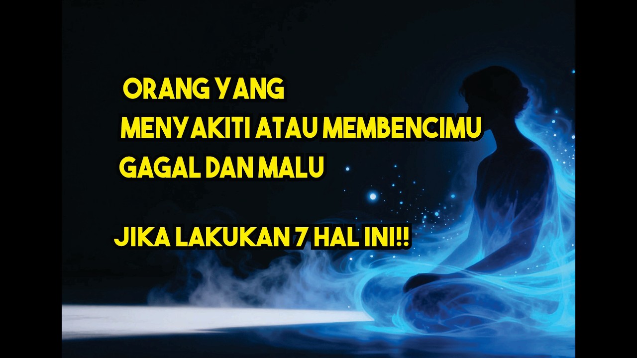 Praktekan!! 7 cara ini!! MAKA ORANG YANG MENYAKITI ATAU MEMBENCIMU TIDAK BERDAYA DAN MALU