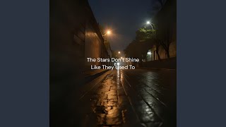 The Stars Don’t Shine Like They Used To