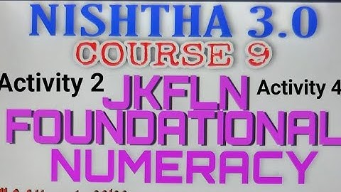 NISHTHA 3.0 COURSE 9 Activity 2 & 4 JKFLN Foundational Numeracy
