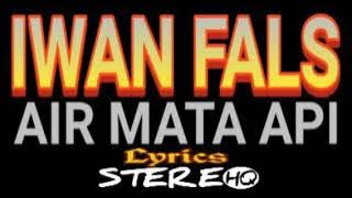 IWAN FALS ~ AIR MATA API ~ Lirik ~ HQ || ORANG INDONESIA 