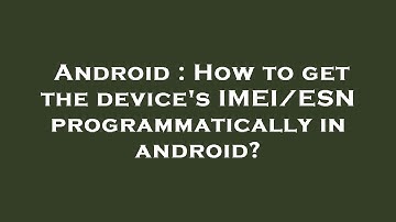 Android : How to get the device
