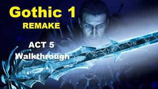 Gothic 1 Remake - Act 5 Walkthrough