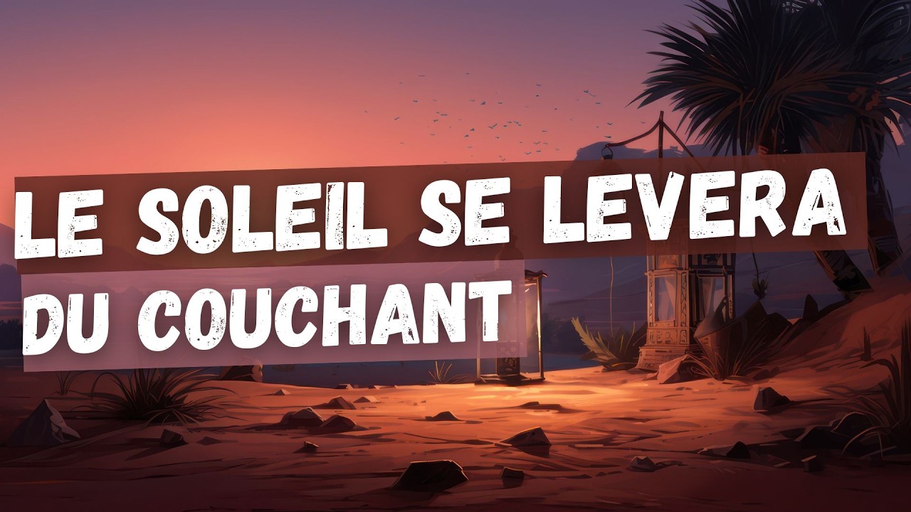 19) Quand le soleil se lèvera de l'Ouest - Les signes de la fin des temps