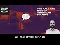 The fall and rise of american finance ft stephen maher