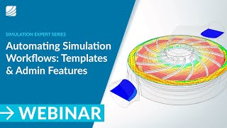 Automating Simulation Workflows: Templates and Admin Features in SimScale