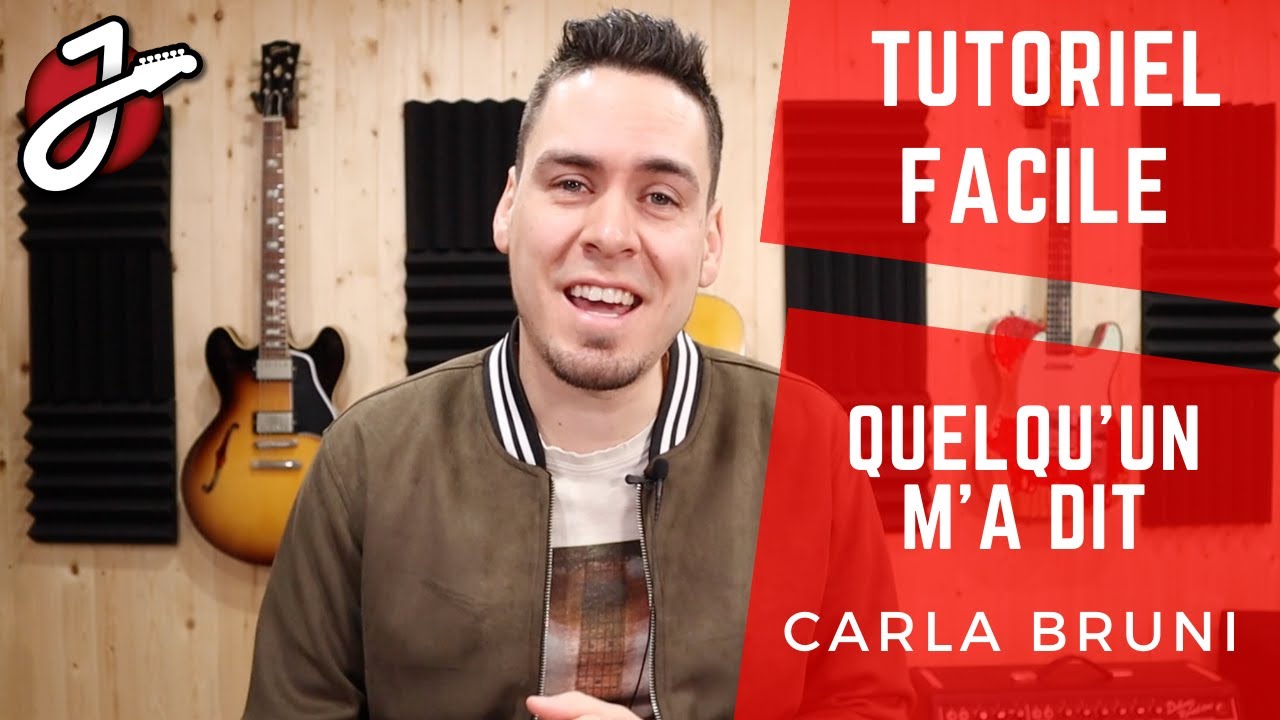 APPRENDRE « QUELQU'UN M'A DIT » DE CARLA BRUNI À LA GUITARE Cours de