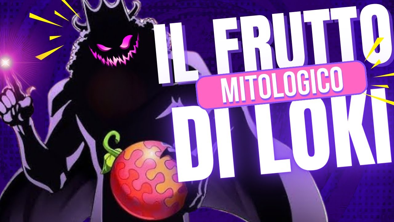 One Piece : La verità sul misterioso frutto mitologico di Loki !