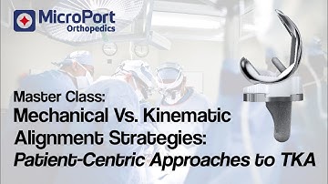 Master Class: Mechanical Vs. Kinematic Alignment Strategies: Patient-Centric Approaches to TKA
