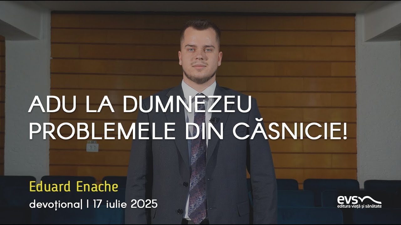 ADU LA DUMNEZEU PROBLEMELE DIN CĂSNICIE!
