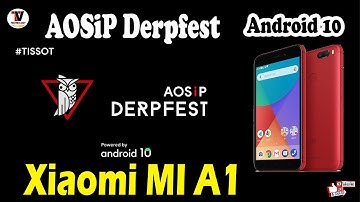 AOSiP Derpfest 10 Official Build Custom ROM on MI A1 | Full Review |