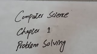 Matric Computer Chapter 1 Topic (Problem Solving)